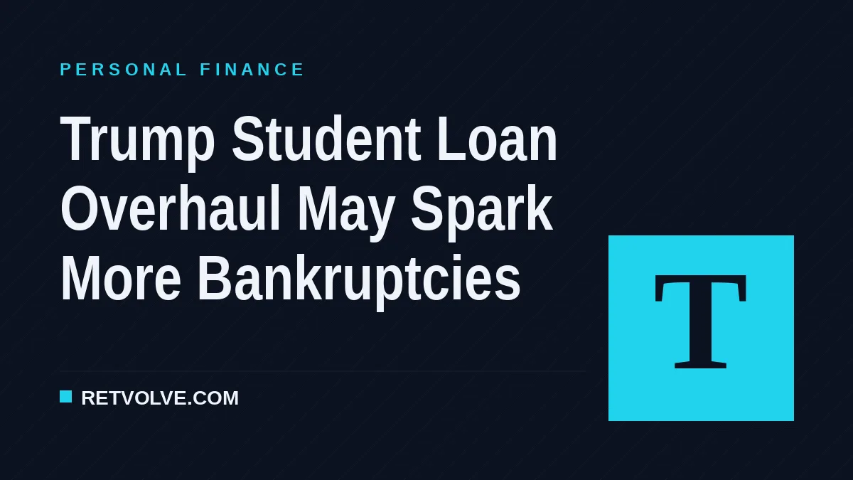 Trump Student Loan Overhaul May Spark More Bankruptcies