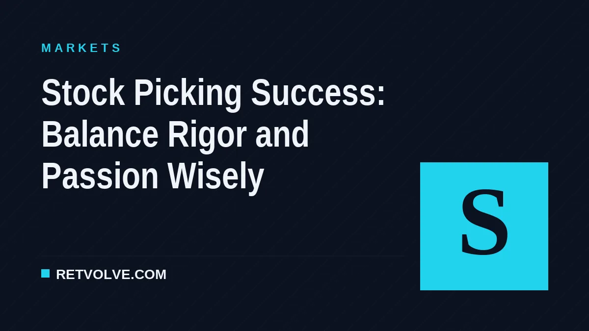 Stock Picking Success: Balance Rigor and Passion Wisely
