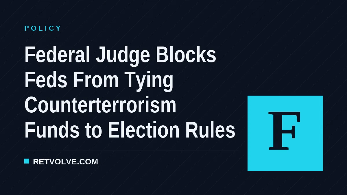 Federal Judge Blocks Feds From Tying Counterterrorism Funds to Election Rules