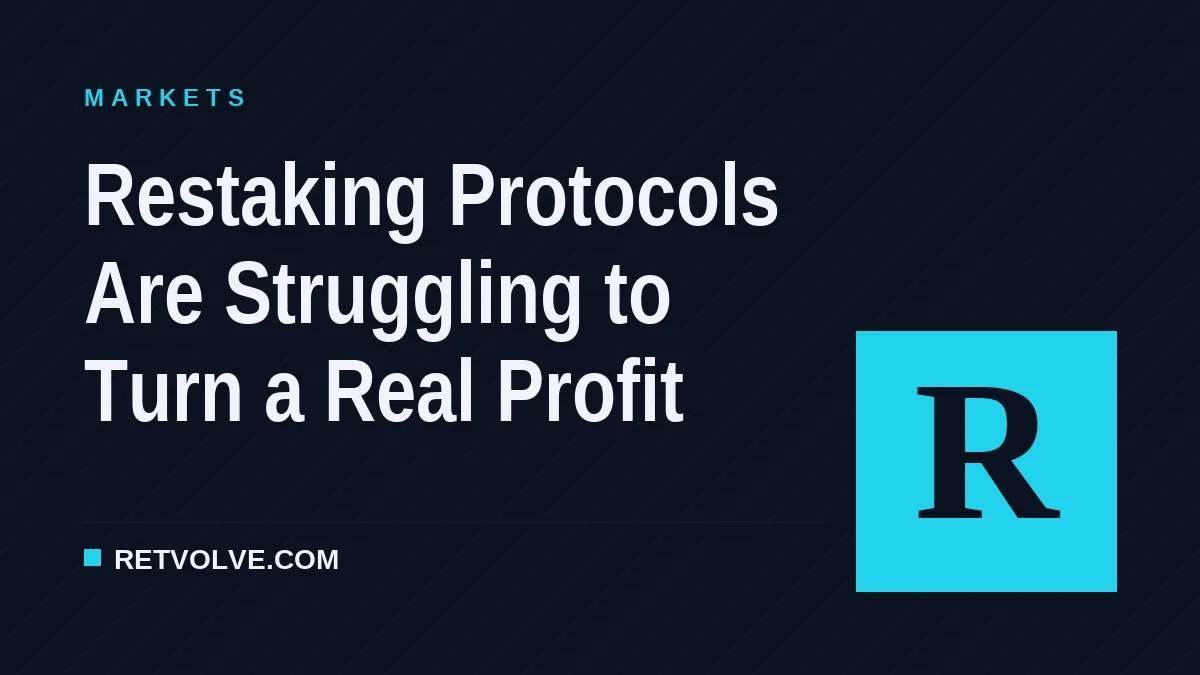 Restaking Protocols Are Struggling to Turn a Real Profit
