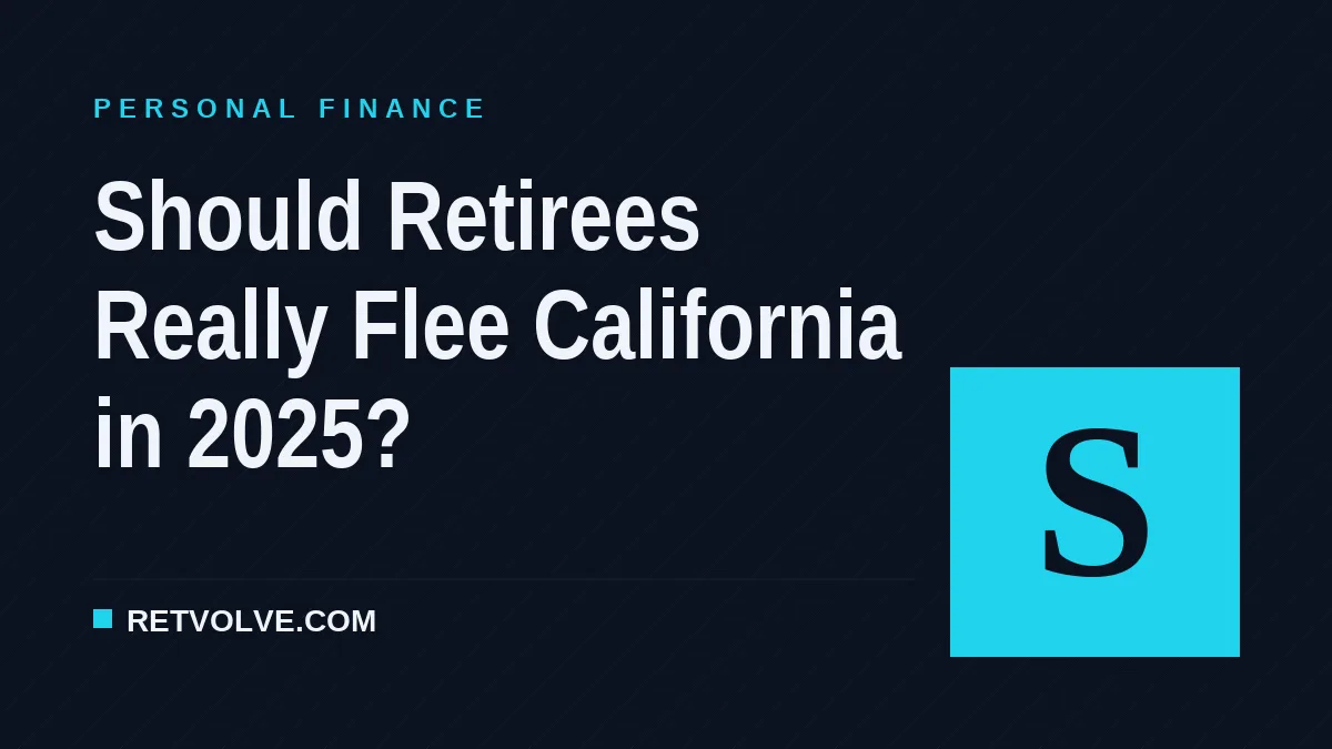 Should Retirees Really Flee California in 2025?