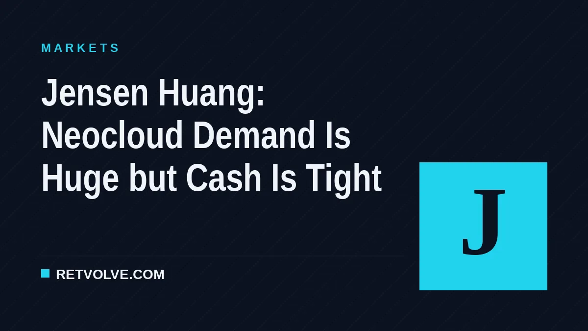 Jensen Huang: Neocloud Demand Is Huge but Cash Is Tight