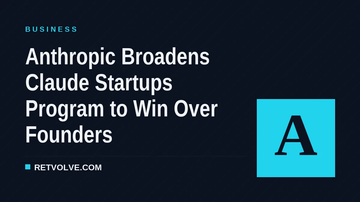 Anthropic Broadens Claude Startups Program to Win Over Founders