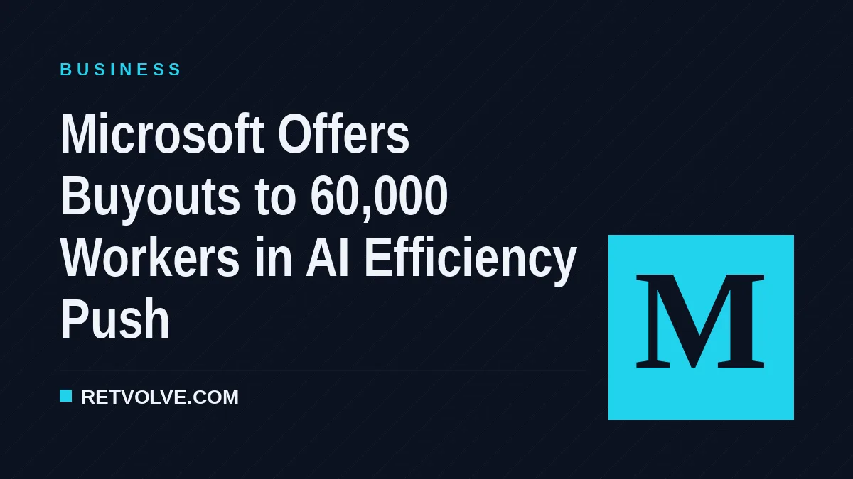 Microsoft Offers Buyouts to 60,000 Workers in AI Efficiency Push
