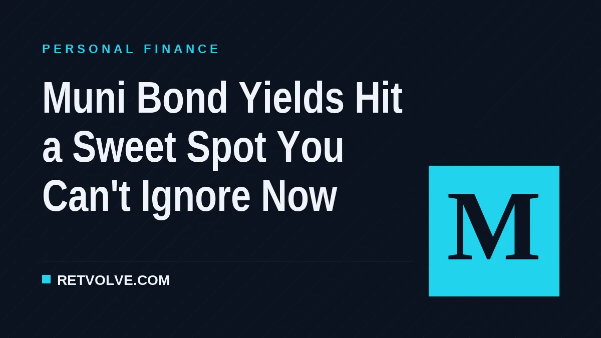 Muni Bond Yields Hit a Sweet Spot You Can't Ignore Now