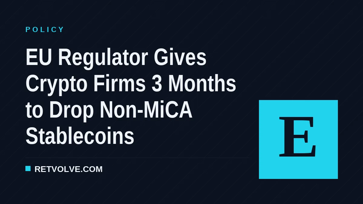 EU Regulator Gives Crypto Firms 3 Months to Drop Non-MiCA Stablecoins