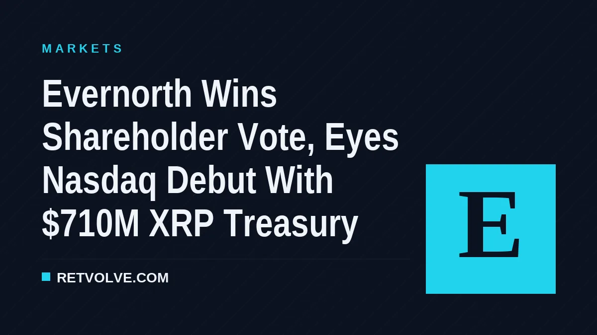 Evernorth Wins Shareholder Vote, Eyes Nasdaq Debut With $710M XRP Treasury