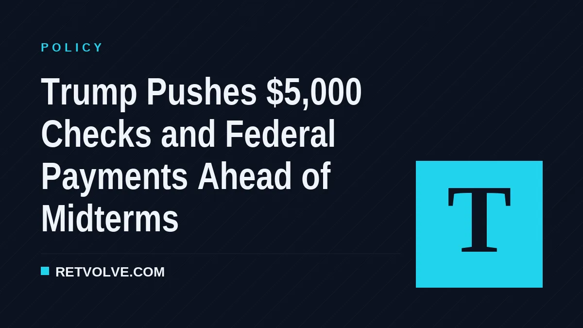 Trump Pushes $5,000 Checks and Federal Payments Ahead of Midterms