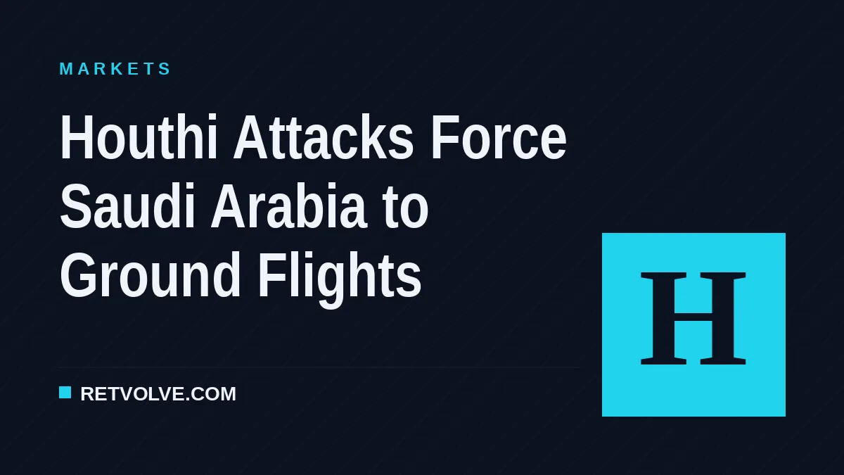 Houthi Attacks Force Saudi Arabia to Ground Flights