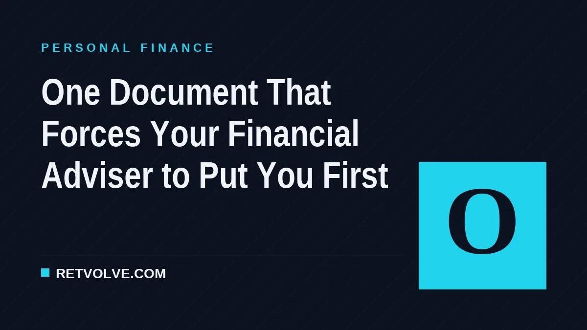 One Document That Forces Your Financial Adviser to Put You First