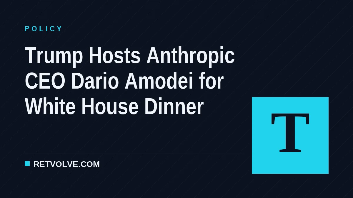 Trump Hosts Anthropic CEO Dario Amodei for White House Dinner