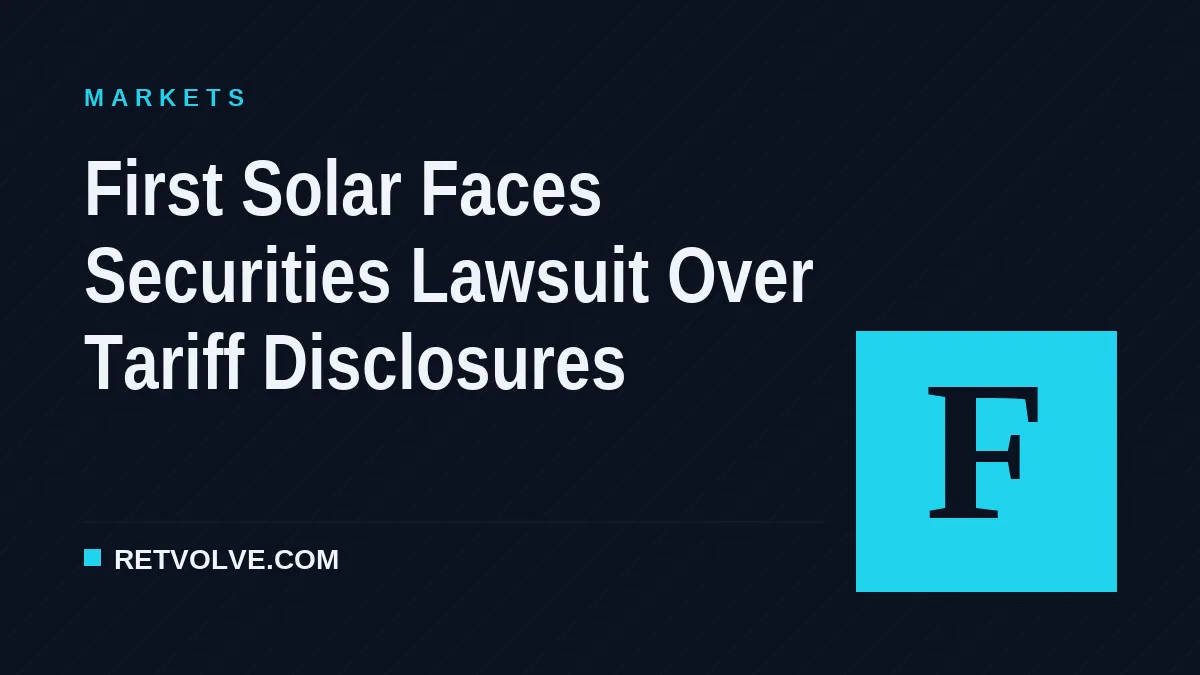 First Solar Faces Securities Lawsuit Over Tariff Disclosures
