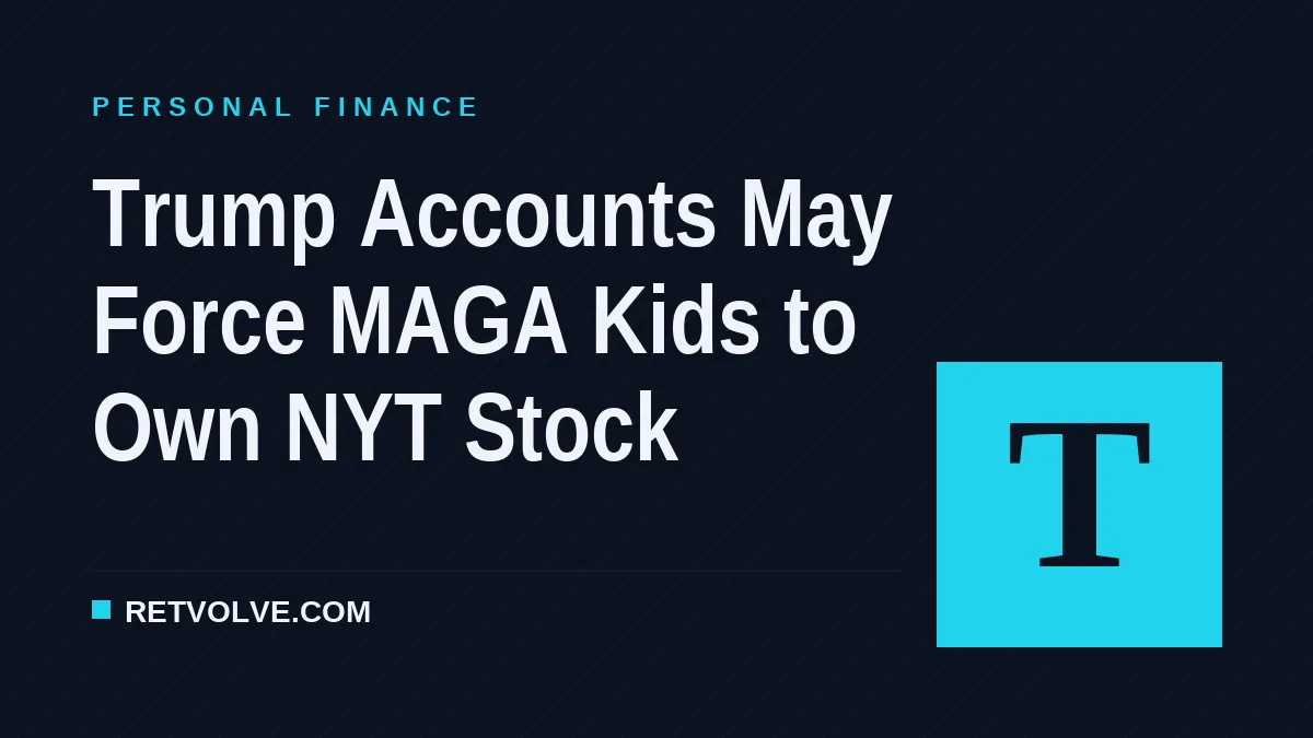Trump Accounts May Force MAGA Kids to Own NYT Stock