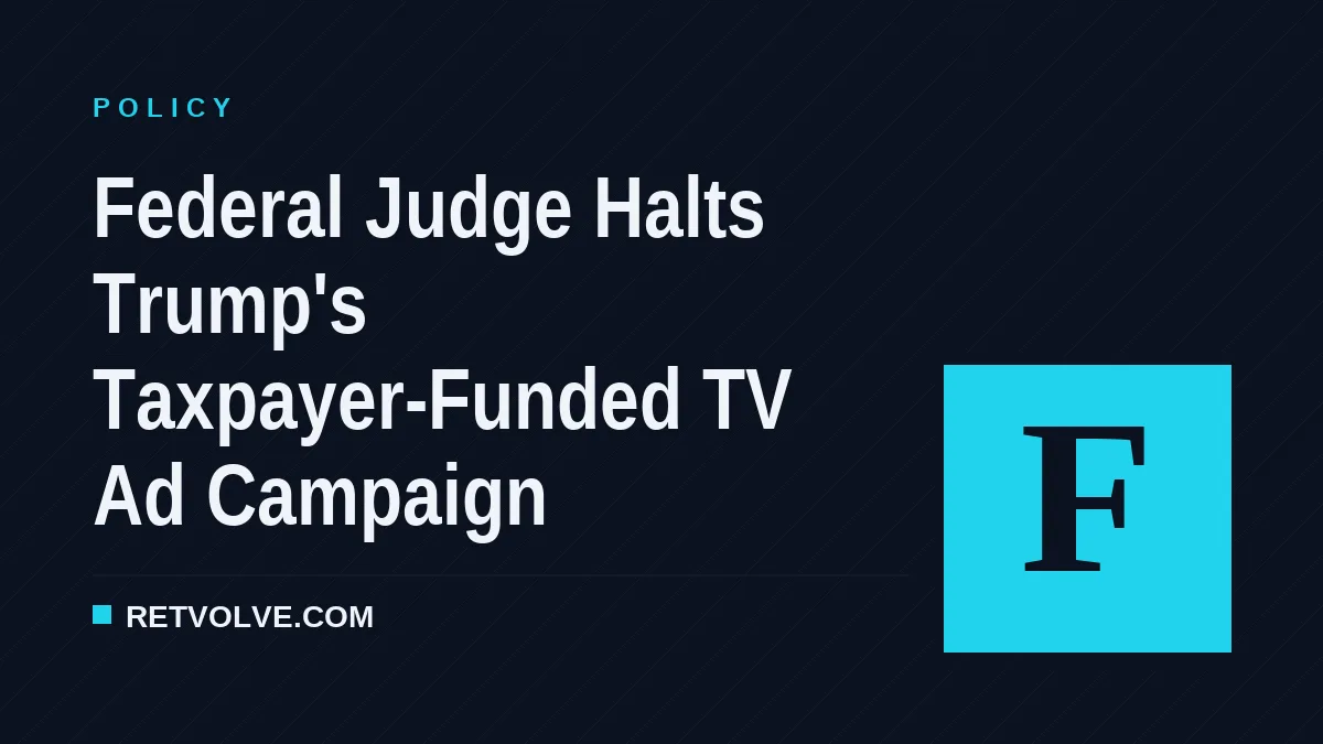 Federal Judge Halts Trump's Taxpayer-Funded TV Ad Campaign