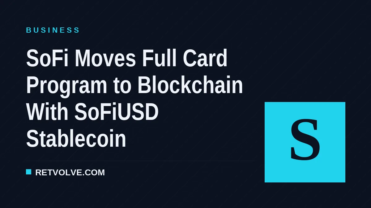 SoFi Moves Full Card Program to Blockchain With SoFiUSD Stablecoin