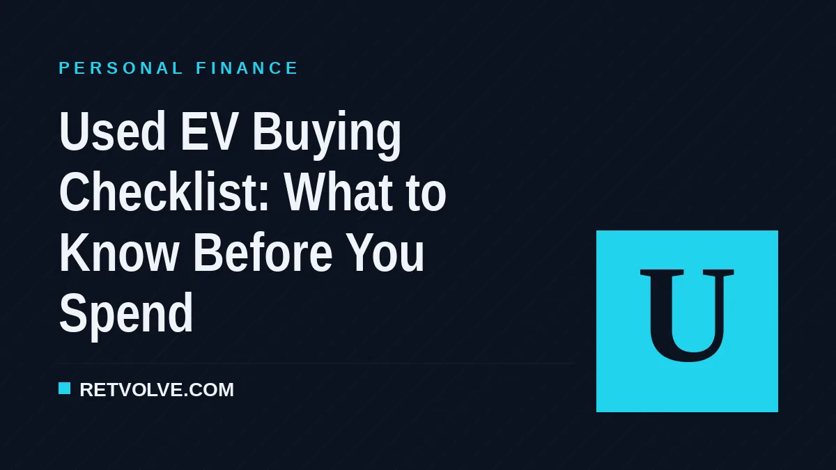 Used EV Buying Checklist: What to Know Before You Spend