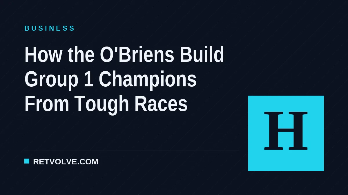 How the O'Briens Build Group 1 Champions From Tough Races