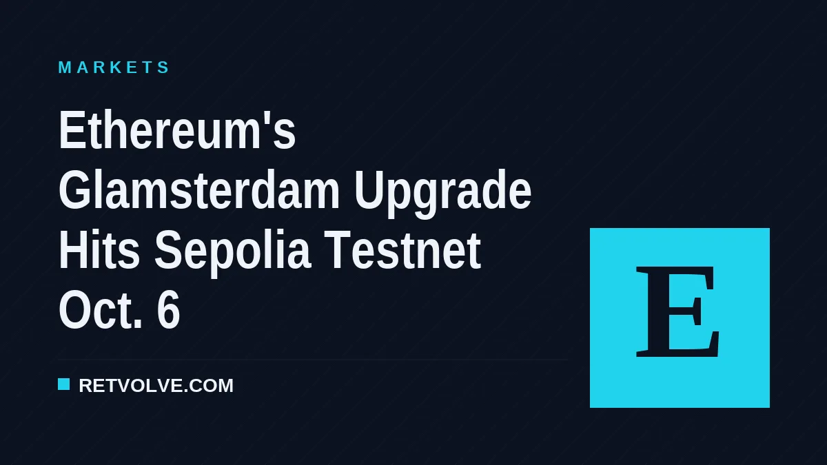 Ethereum's Glamsterdam Upgrade Hits Sepolia Testnet Oct. 6