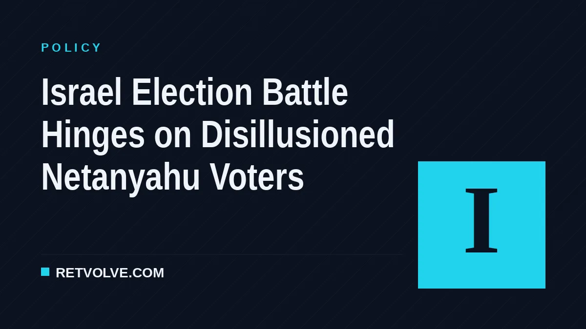 Israel Election Battle Hinges on Disillusioned Netanyahu Voters