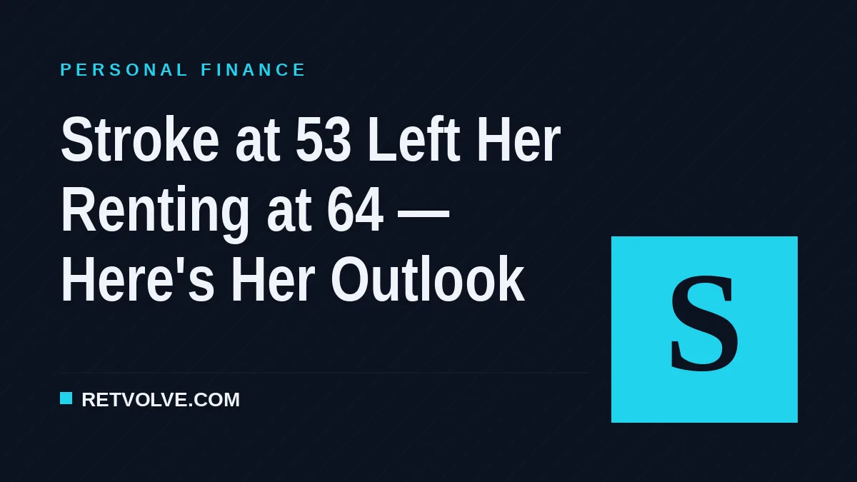 Stroke at 53 Left Her Renting at 64 — Here's Her Outlook