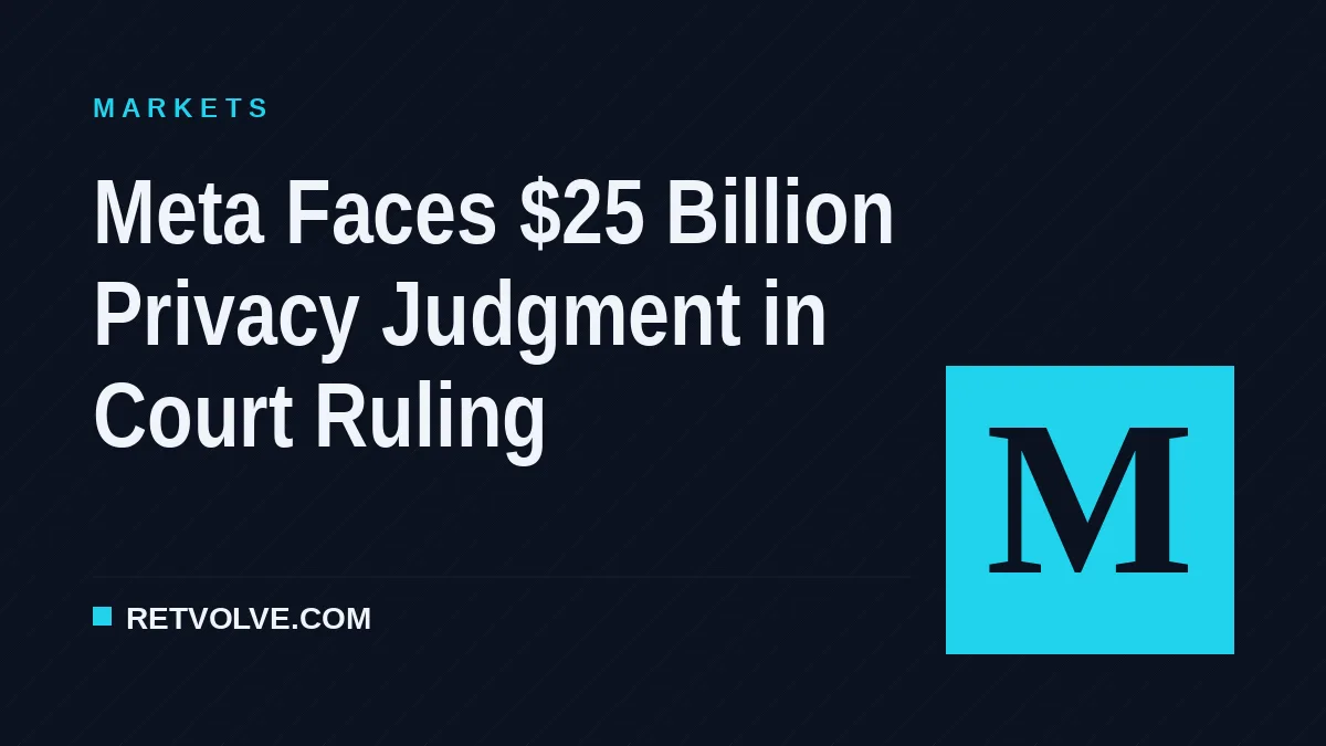 Meta Faces $25 Billion Privacy Judgment in Court Ruling