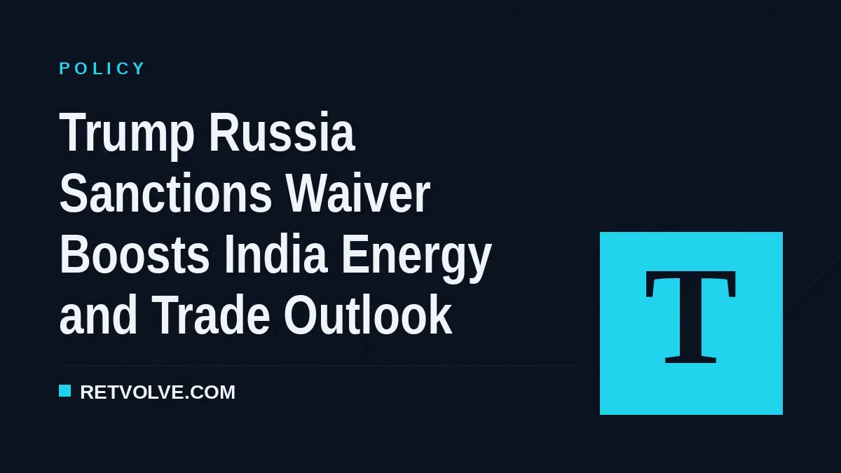 Trump Russia Sanctions Waiver Boosts India Energy and Trade Outlook