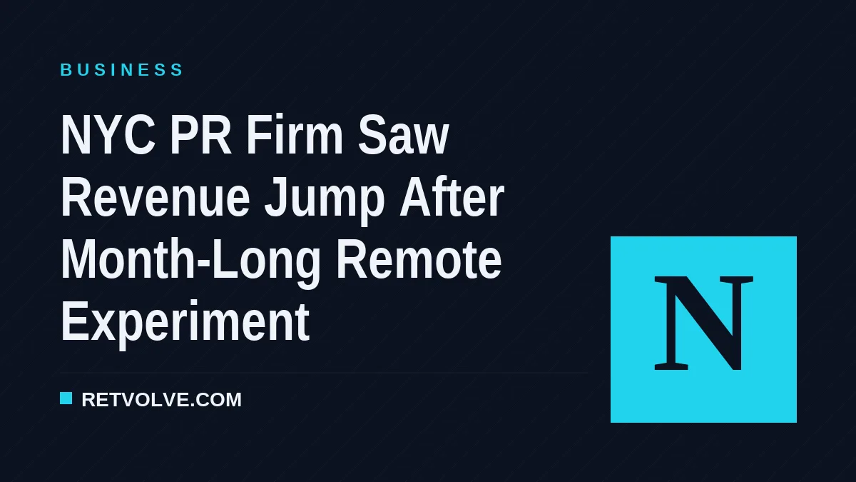 NYC PR Firm Saw Revenue Jump After Month-Long Remote Experiment