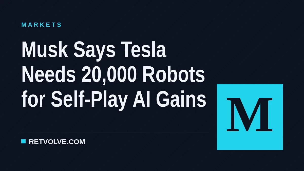 Musk Says Tesla Needs 20,000 Robots for Self-Play AI Gains
