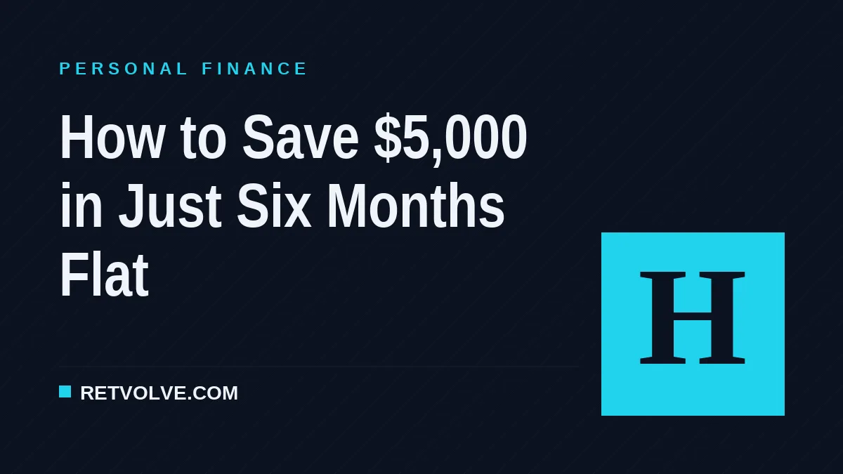 How to Save $5,000 in Just Six Months Flat