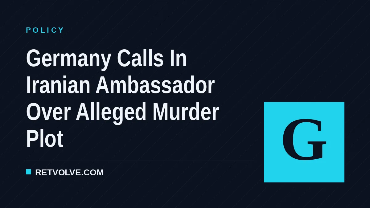 Germany Calls In Iranian Ambassador Over Alleged Murder Plot