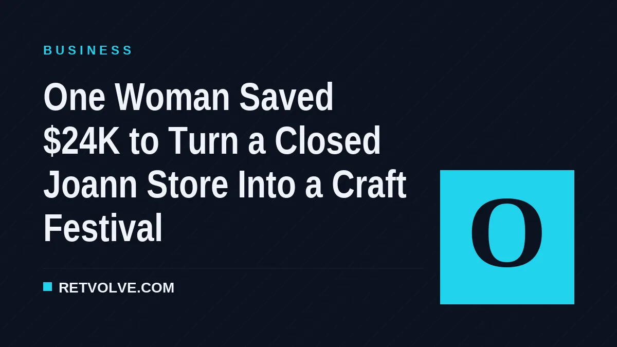 One Woman Saved $24K to Turn a Closed Joann Store Into a Craft Festival