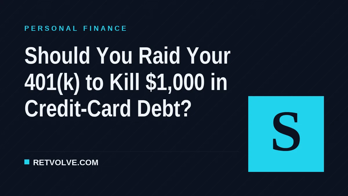 Should You Raid Your 401(k) to Kill $1,000 in Credit-Card Debt?