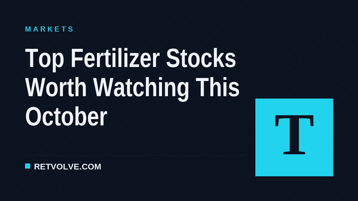 Top Fertilizer Stocks Worth Watching This October