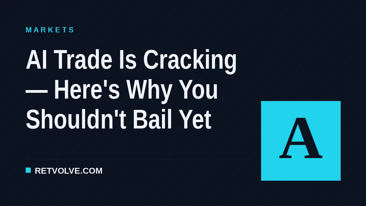 AI Trade Is Cracking — Here's Why You Shouldn't Bail Yet