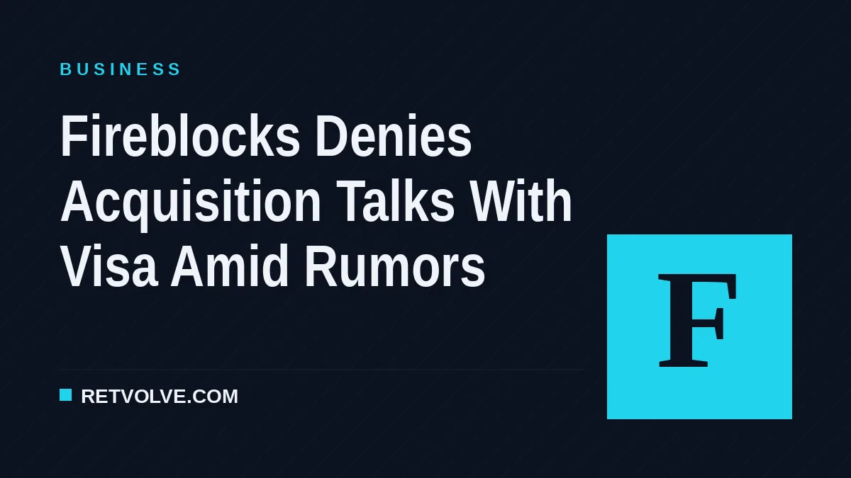 Fireblocks Denies Acquisition Talks With Visa Amid Rumors