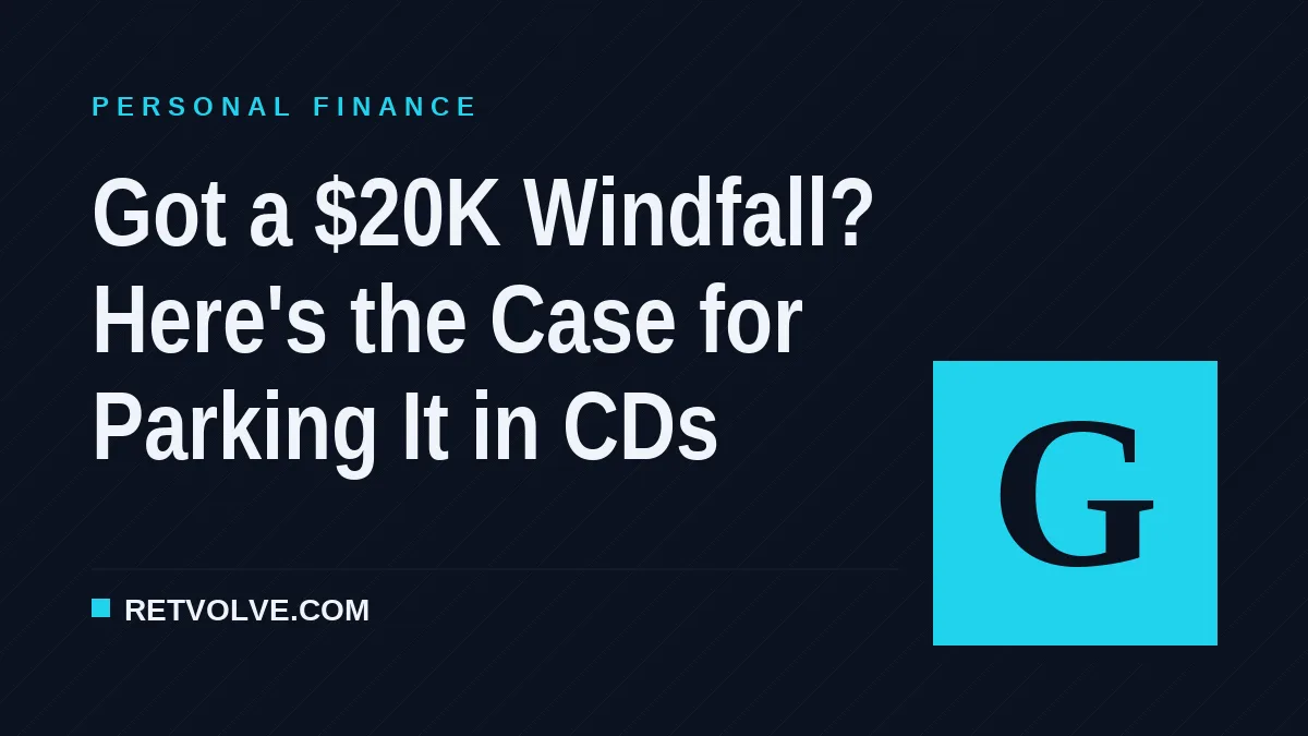 Got a $20K Windfall? Here's the Case for Parking It in CDs