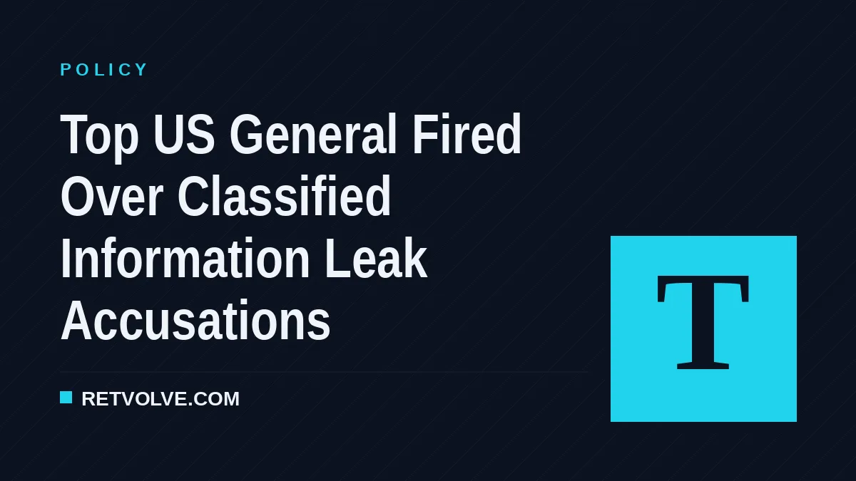 Top US General Fired Over Classified Information Leak Accusations