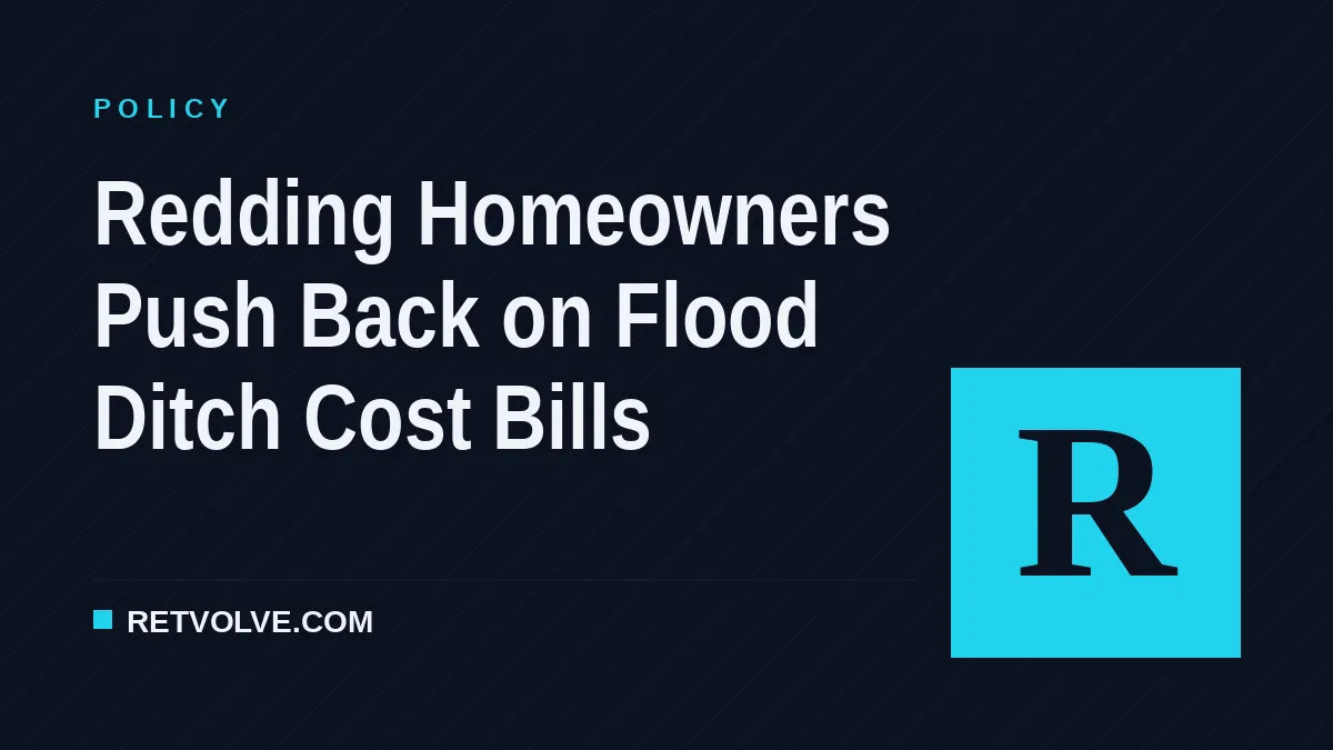 Redding Homeowners Push Back on Flood Ditch Cost Bills