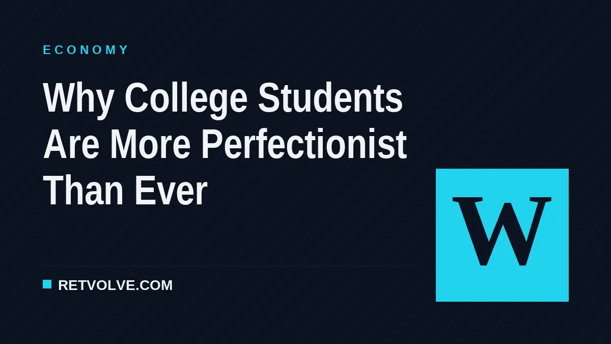 Why College Students Are More Perfectionist Than Ever
