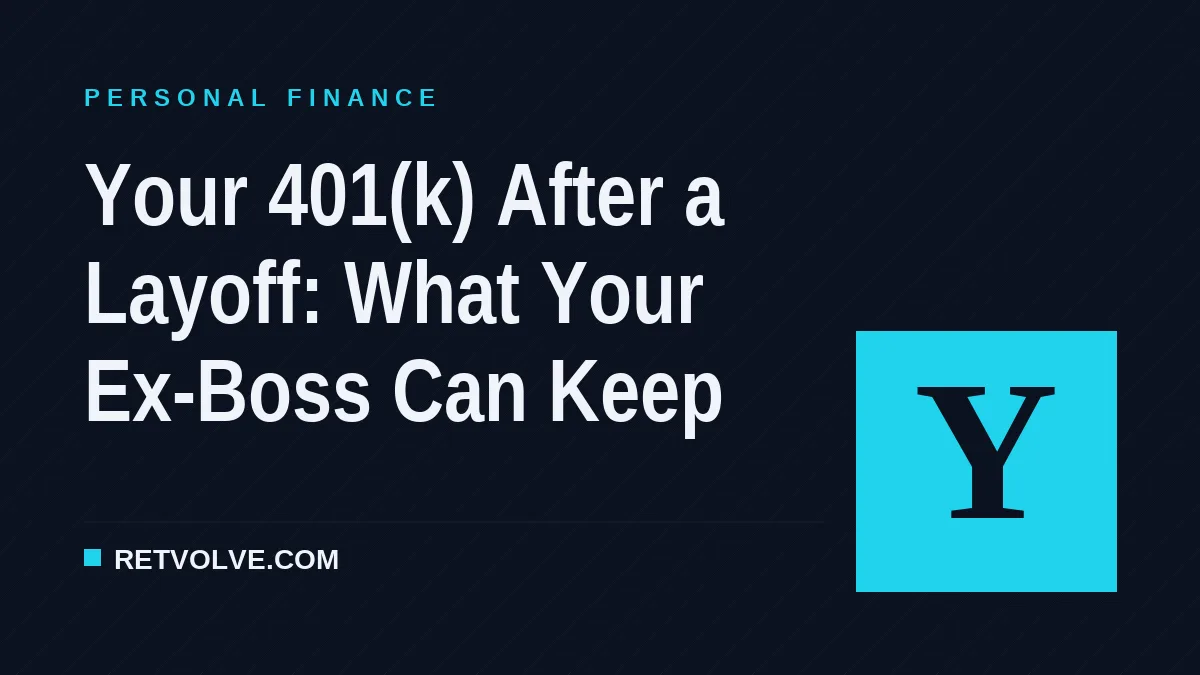 Your 401(k) After a Layoff: What Your Ex-Boss Can Keep