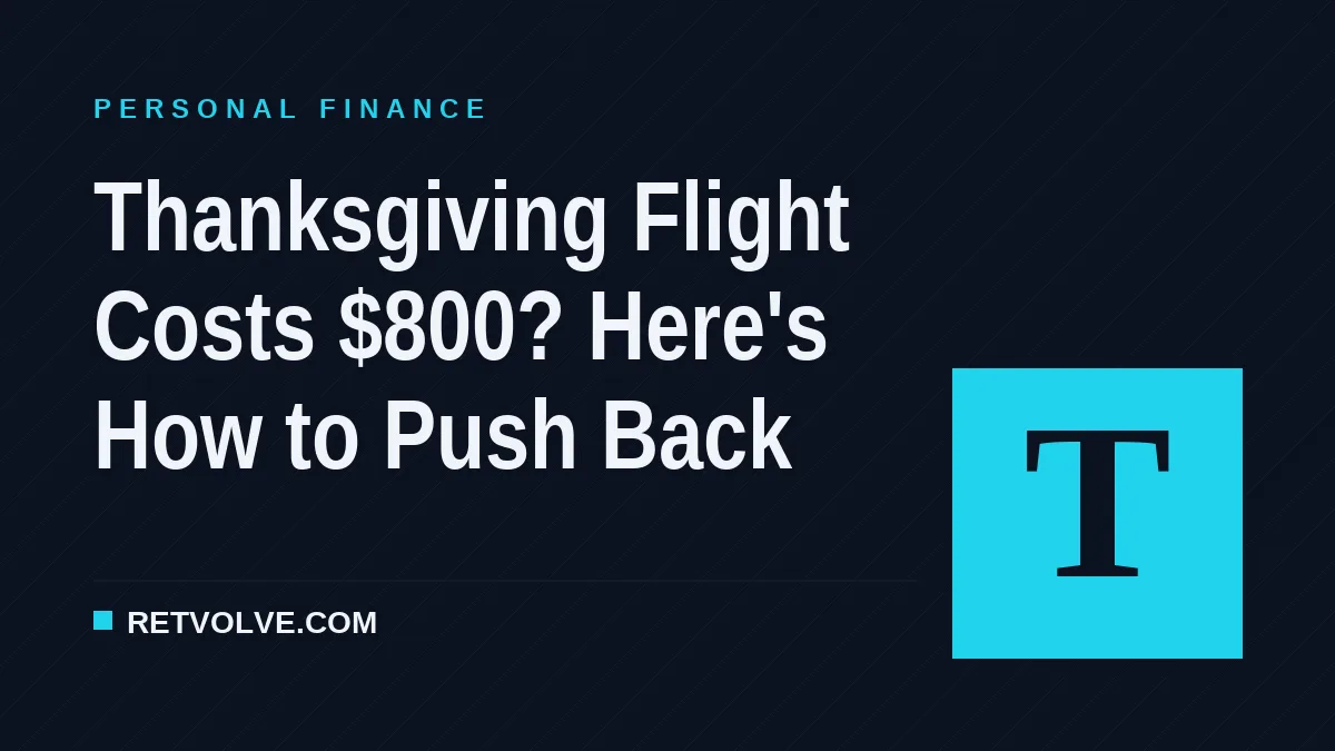 Thanksgiving Flight Costs $800? Here's How to Push Back