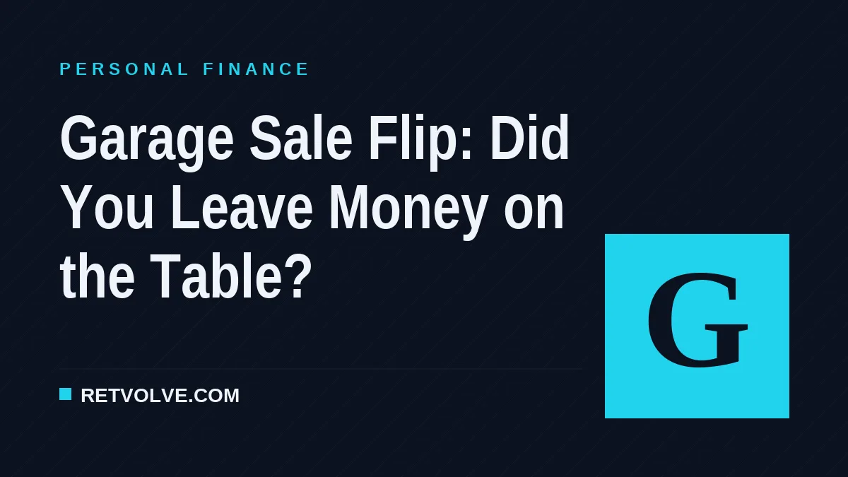 Garage Sale Flip: Did You Leave Money on the Table?