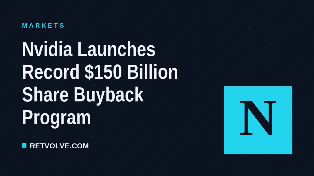 Nvidia Launches Record $150 Billion Share Buyback Program