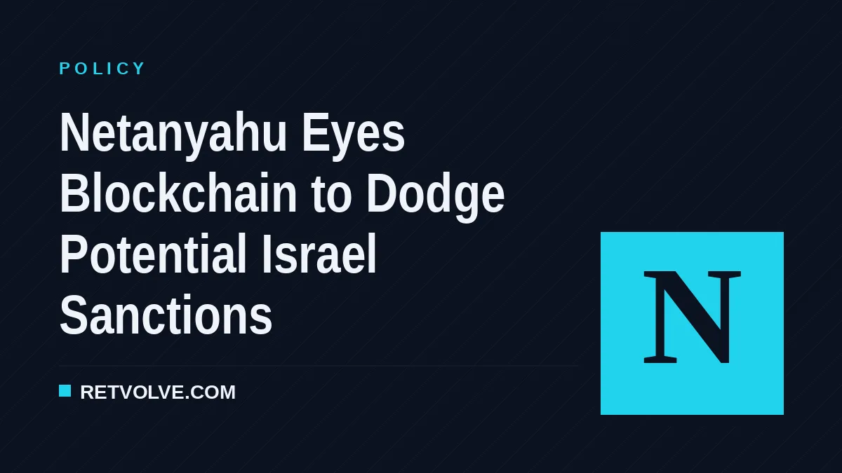 Netanyahu Eyes Blockchain to Dodge Potential Israel Sanctions
