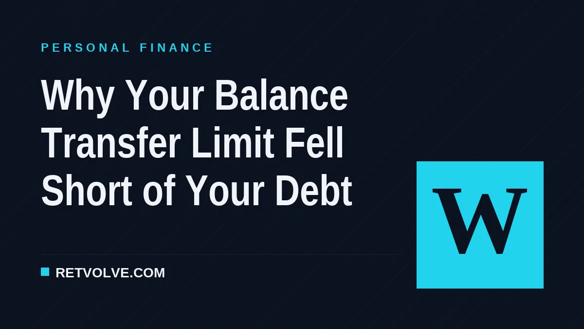 Why Your Balance Transfer Limit Fell Short of Your Debt