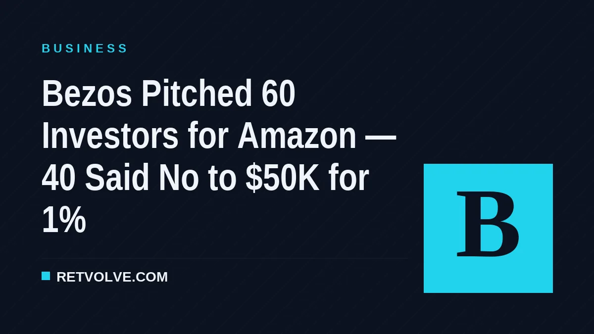 Bezos Pitched 60 Investors for Amazon — 40 Said No to $50K for 1%