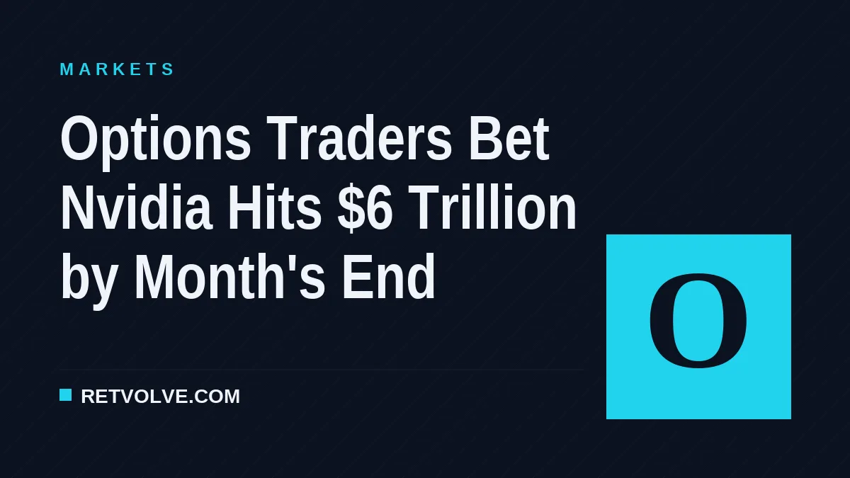 Options Traders Bet Nvidia Hits $6 Trillion by Month's End