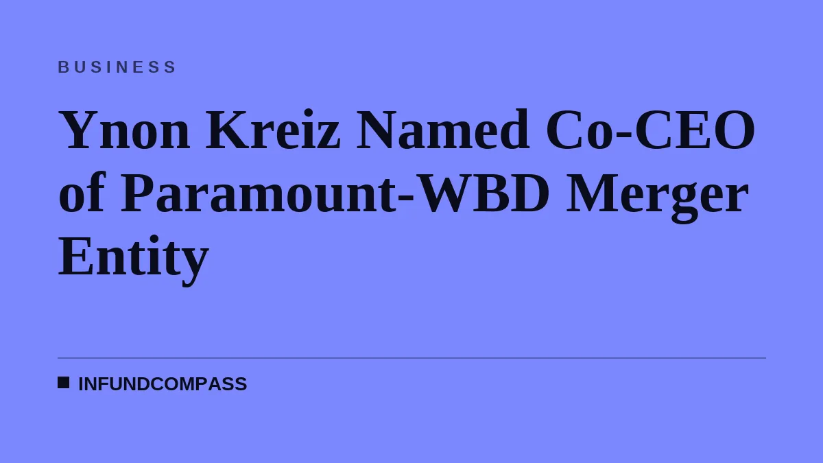 Ynon Kreiz Named Co-CEO of Paramount-WBD Merger Entity