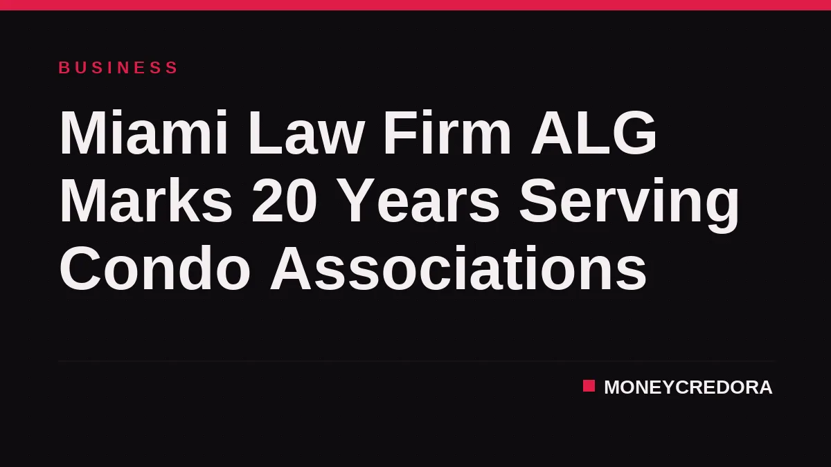 Miami Law Firm ALG Marks 20 Years Serving Condo Associations