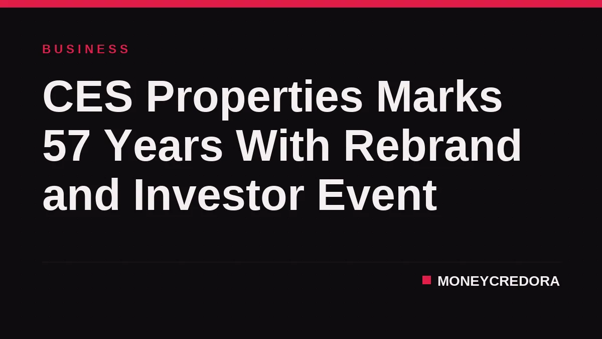 CES Properties Marks 57 Years With Rebrand and Investor Event